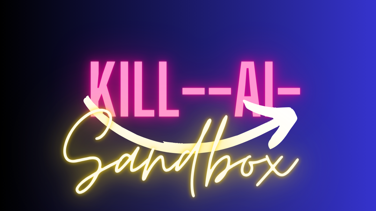 Kill Ai Sandbox